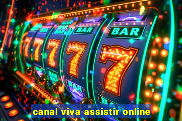 canal viva assistir online